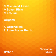 Michael & Levan & Stiven Rivic Feat. LoQuai - Origami (Luke Porter Remix)