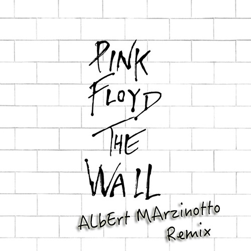 Stream Pink Floyd Another Brick In The Wall Albert Marzinotto Remix By Albertmarzinotto Listen Online For Free On Soundcloud