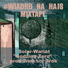 09_Wiadro Na Hajs - Solar - Wariat - Godzina Zero (scr 2ras Bit Prod BabaLoops)