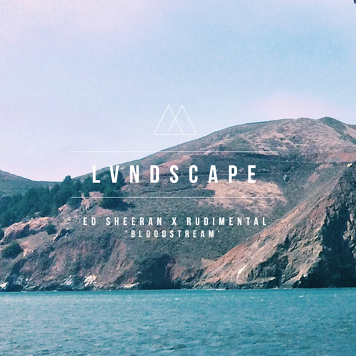 ed sheeran x rudimental bloodstream lvndscape bootleg by lvndscape ed sheeran x rudimental bloodstream lvndscape bootleg by lvndscape