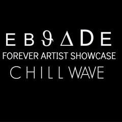 EF- Artist Showcase Chillwave