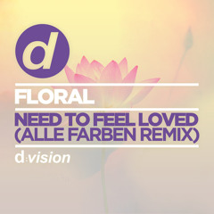 Floral - Need To Feel Loved (Alle Farben Remix)