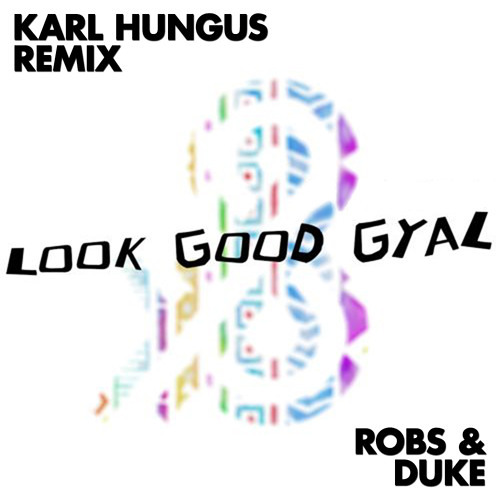 Listen to Robs & Duke - Look Good Gyal (Karl Hungus Remix) by Trap Sounds  in abida playlist online for free on SoundCloud