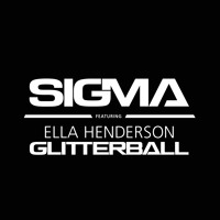 Sigma Ft. Ella Henderson - Glitterball