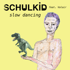 Slow Dancing feat. Valair