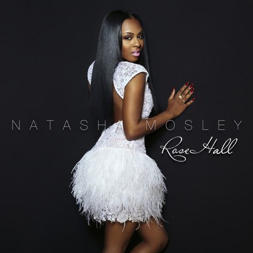 Natasha Mosley- Never Be the Same