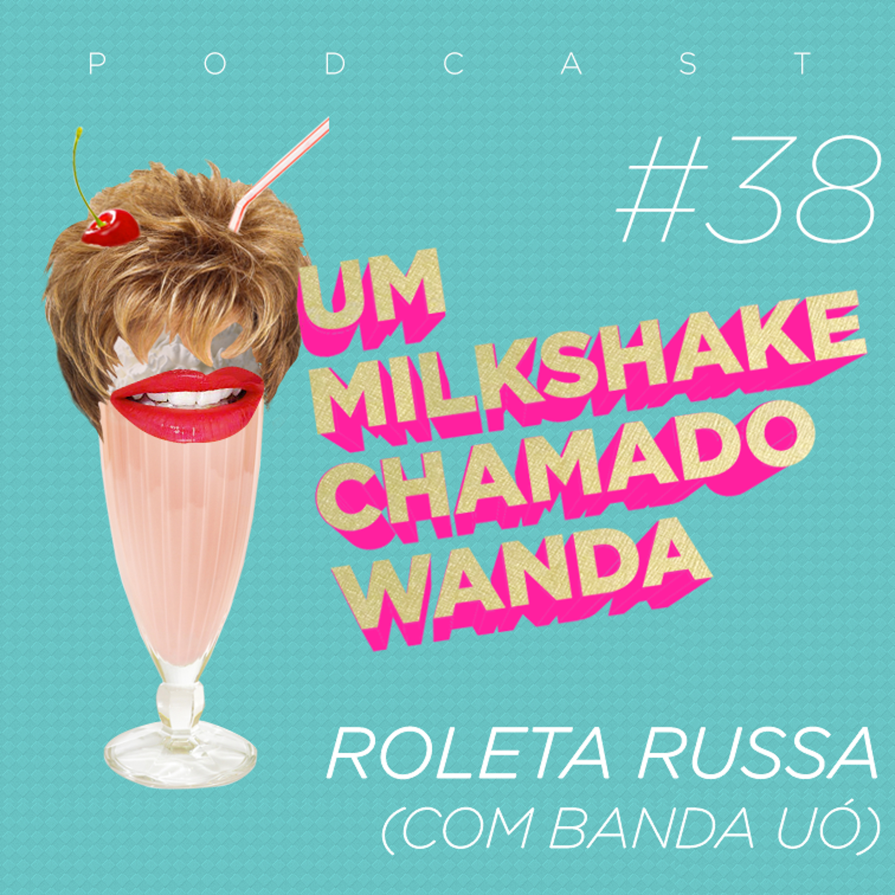 Um Milkshake Chamado Wanda