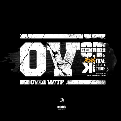 OT Genasis ft. Trae Tha Truth & KCamp - O.V. (It's Over)