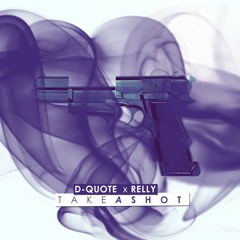 D-Quote Relly - Take A Shot
