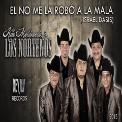 Kike Maldonado y Los Norteños - El no me la robó a la mala