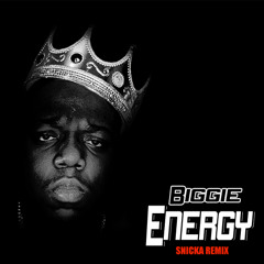 Biggie - Energy (SNICKA REMIX)(instagram.com/djsnicka)