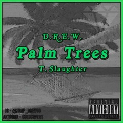 Palm Trees  (w/ T. Slaughter)