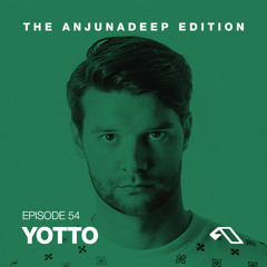 The Anjunadeep Edition 54 with Yotto