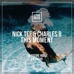 Nick Tee & Charles B - This Moment