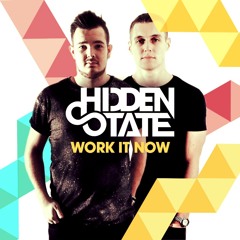 Hidden State - Work It Now
