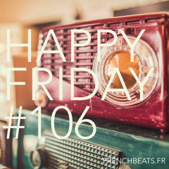 Happy Friday #106 x Frenchbeats.fr