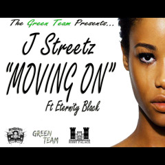 "Moving On" J-Streetz  Ft Eternity Black