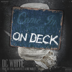 DC White- "On Deck"