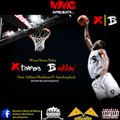 Wizzy M. Baby - Xtamos Ballin'(Ft. Adilson Monthana & Apòckryphus)