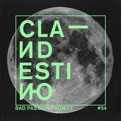 Clandestino 054 - Bad Passion Project