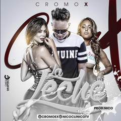 Cromo X - La Leche (Prod. Nico)