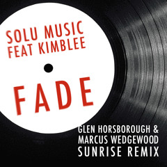 Solu Music feat Kimblee - Fade (Glen Horsborough & Marcus Wedgewood Sunrise Remix)