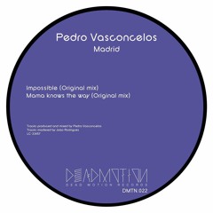 Pedro Vasconcelos - Impossible (Original Mix)(OUT NOW on Dead Motion Records)PREVIEW