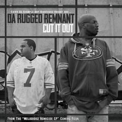 Da Rugged Remnant - Cut It Out