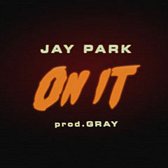 Jay Park - On It [Instrumental] - Prod.by GRAY