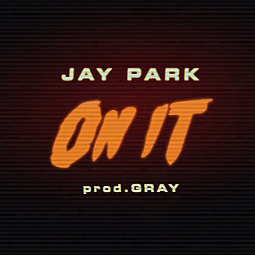 Jay Park - On It [Instrumental] - Prod.by GRAY