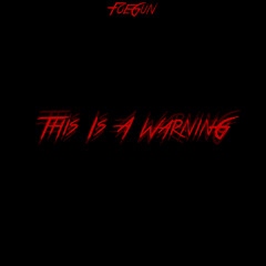 FoeGun - This Is A Warning