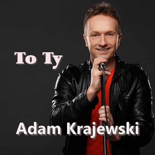 Adam Krajewski - TO TY