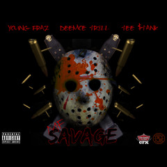 Ima MF Savage - DeeMoeTrill Ft YoungFraz & TeeStank