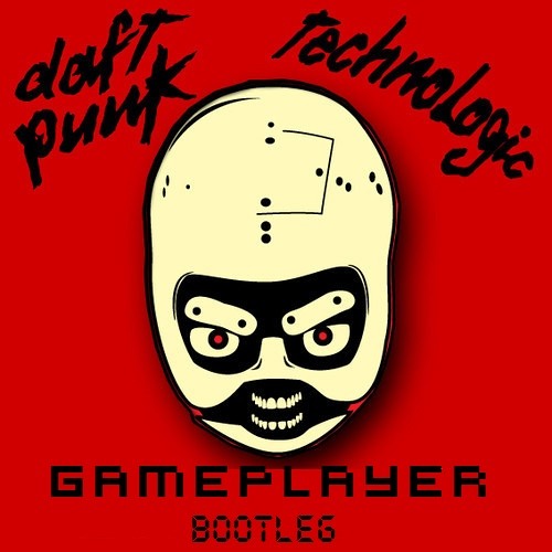 Daft Punk - Technologic (Gameplayer Bootleg) [FREE DOWNLOAD on Buy]