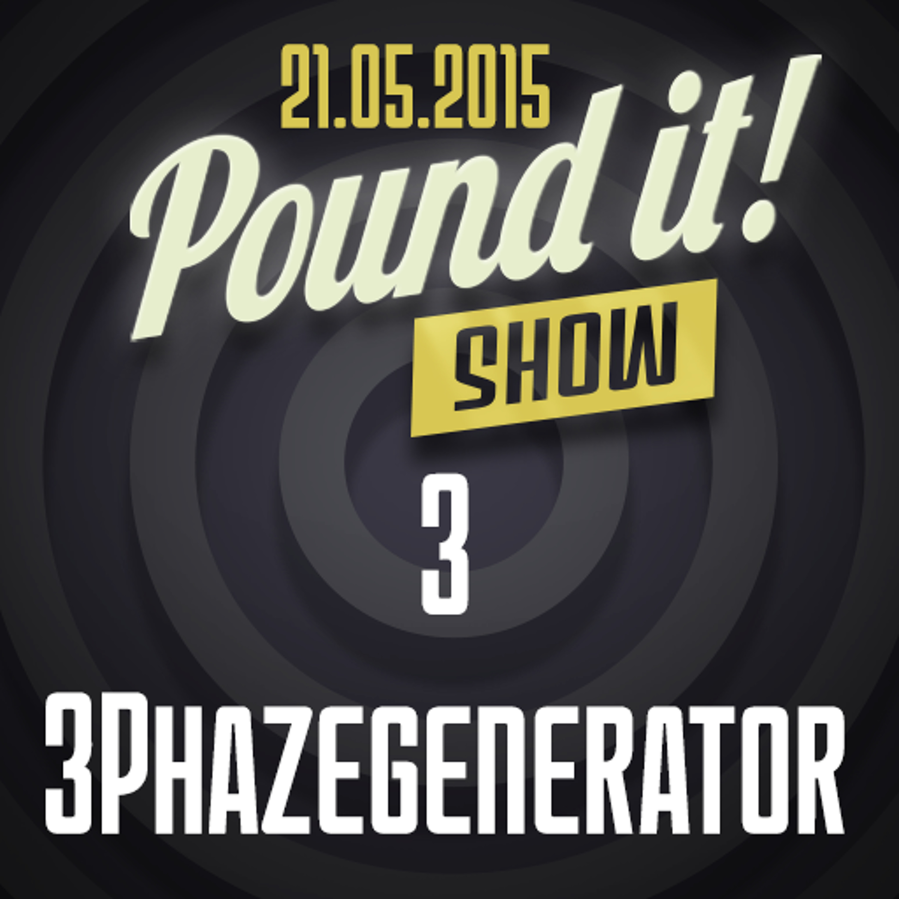 3Phazegenerator - Pound It! Show #03 episode artwork