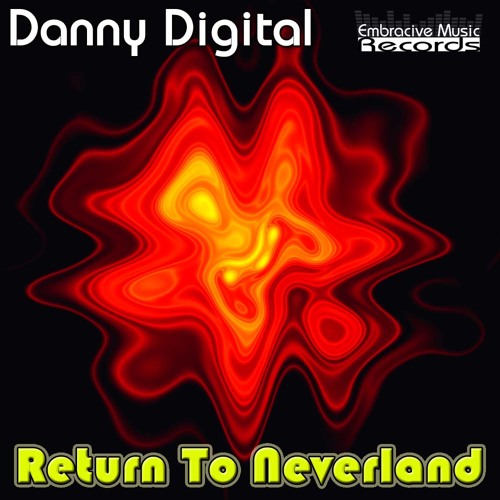 Danny Digital - Return To Neverland