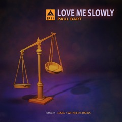 Paul Bart - Love Me Slowly (We Need Cracks Remix)[FLDD11]