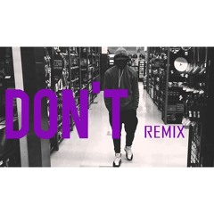 Don't - Bryson Tiller ( Kaiquebeats Remix )