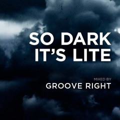 The Lite Mix II - So Dark It's Lite - "Groove Right"