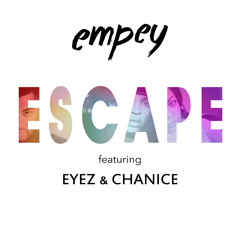 Escape (empey feat. Eyez & Chanice)