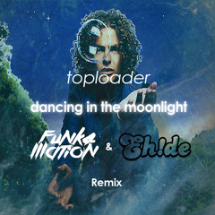 Dancing In The Moonlight (Funk4Mation & EH!DE Remix)