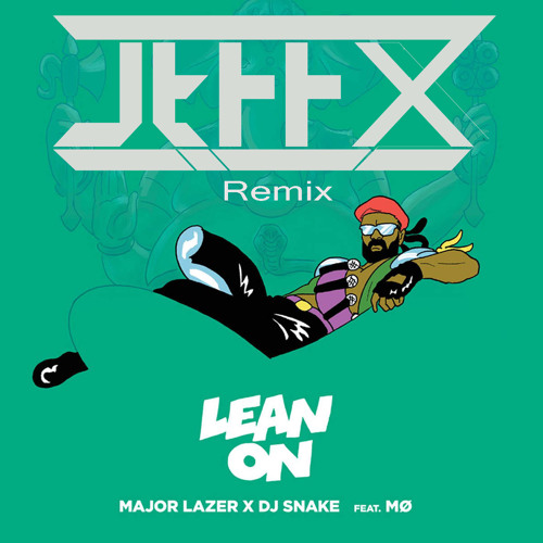 Lean ON (JEFFX  Remix)
