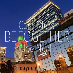 Be Together - Cam Muro x Joe Neal