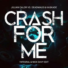 Julian Calor Vs Deadmau5 & Kaskade - Crash For Me (1NTEGRAL & Nick Davy Edit)