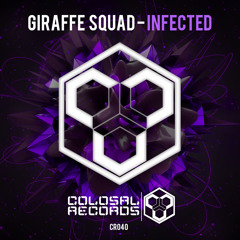 Giraffe Squad - Infected (Original Mix)