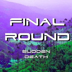 FINAL ROUND MIX 01 - SUDDEN DEATH