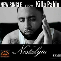 Killa Pablo- Nostalgia