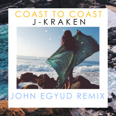 J-Kraken - Coast to Coast (John Egyud Remix)