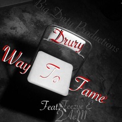 Drury -Way To Fame feat. 2AeM & Feezy E