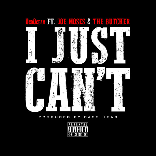 I Just Can't - OsoOcean feat. Joe Moses & The Butcher
